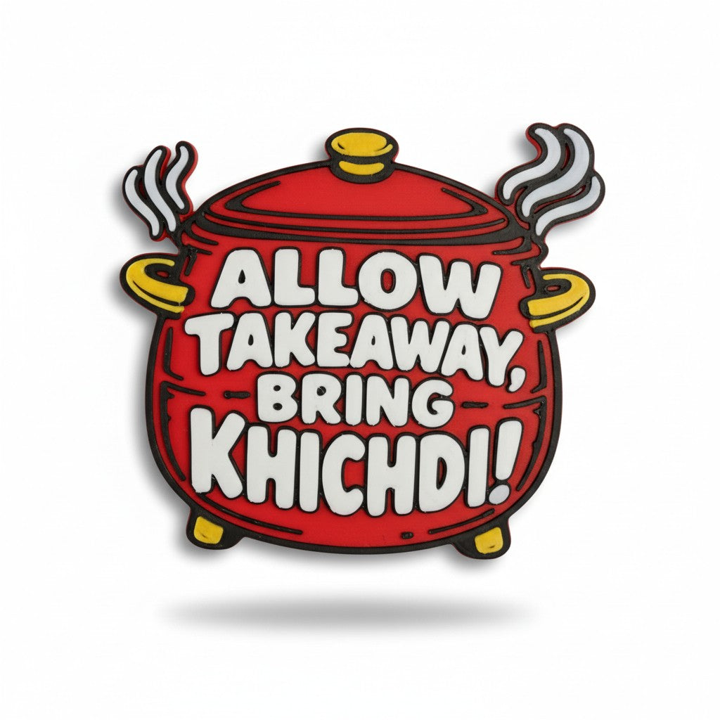 Allow Takeaway, Bring Khichdi – Fridge Magnet