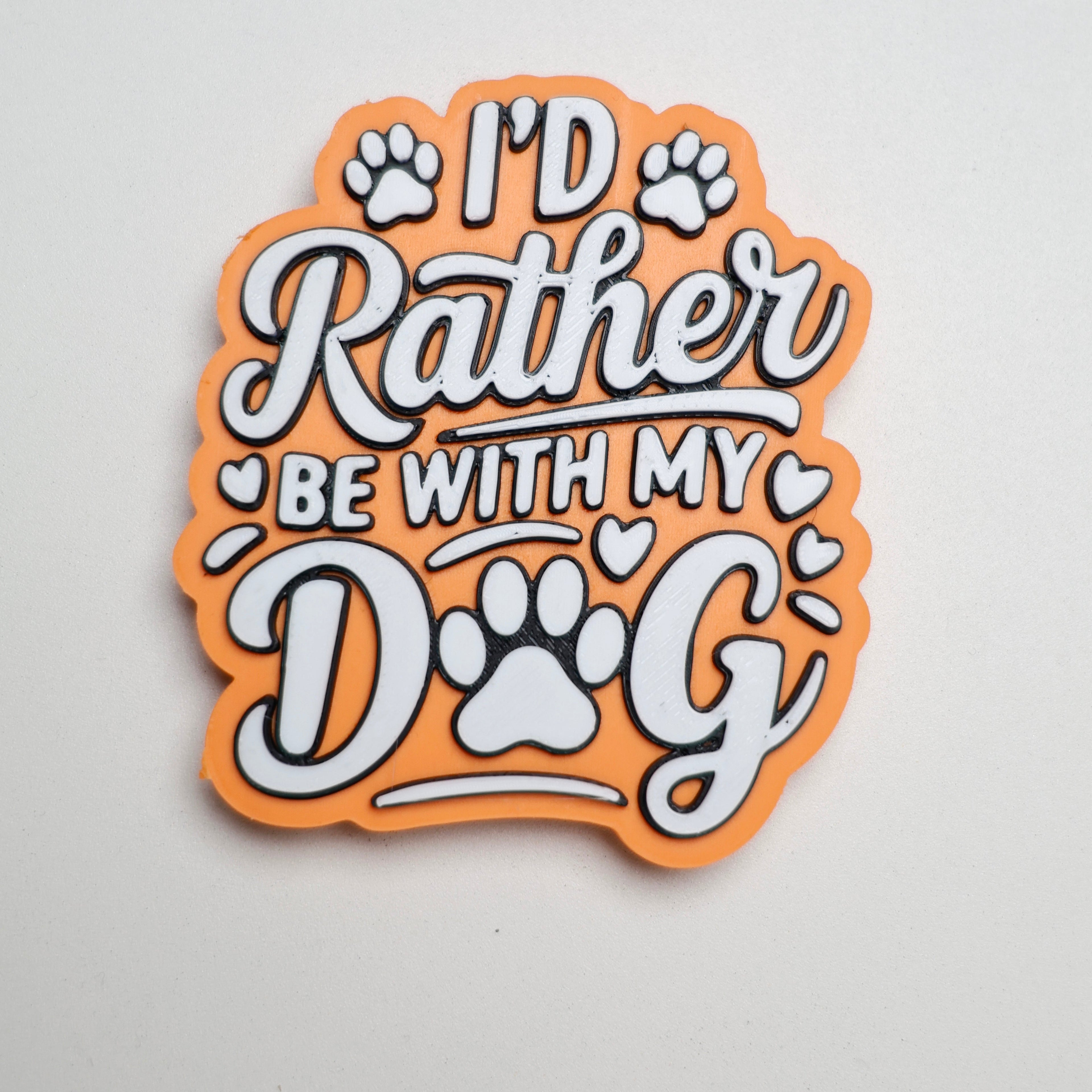 I’d Rather Be With My Dog - Fridge Magnet
