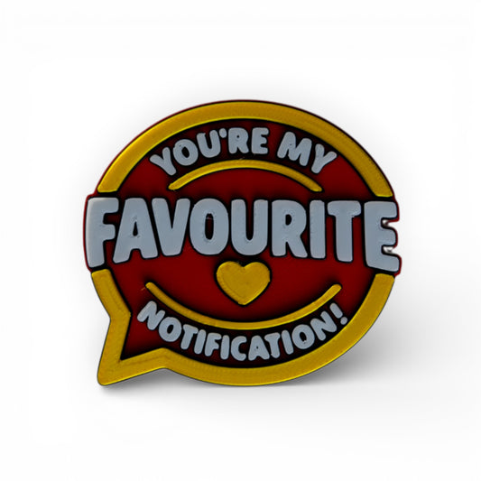 Love Edition Fridge Magnet - You're My Favourite Notification
