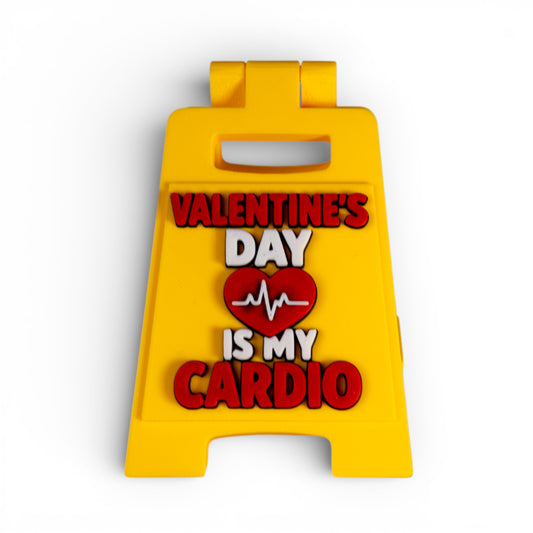 Love Edition Signies - Valentines Day Is My Cardio Desk Sign