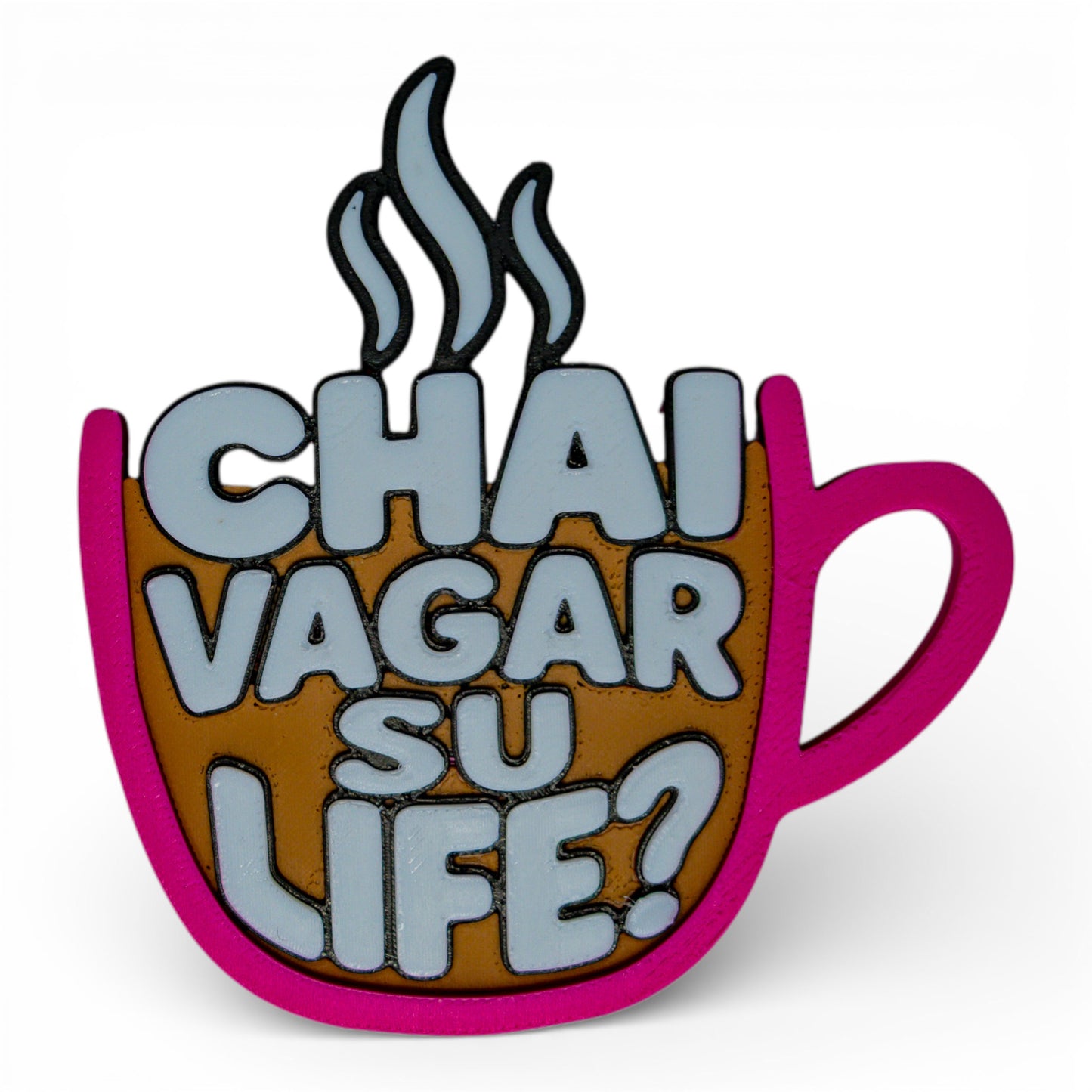 Chai Vagar Su Life? – Fridge Magnet