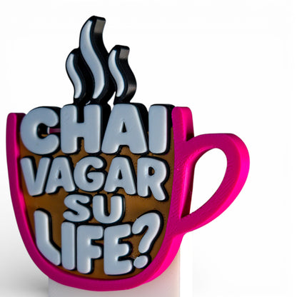 Chai Vagar Su Life? – Fridge Magnet