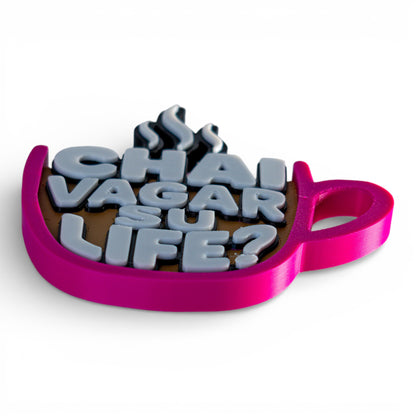 Chai Vagar Su Life? – Fridge Magnet