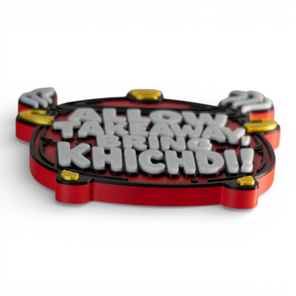 Allow Takeaway, Bring Khichdi – Fridge Magnet