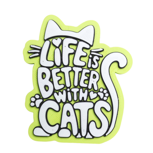 Life is Better With Cats - Fridge Magnet